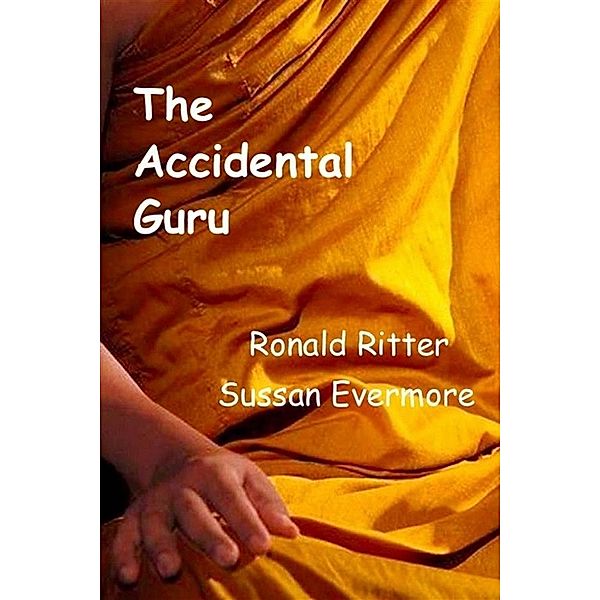 The Accidental Guru, Ronald Ritter & Sussan Evermore