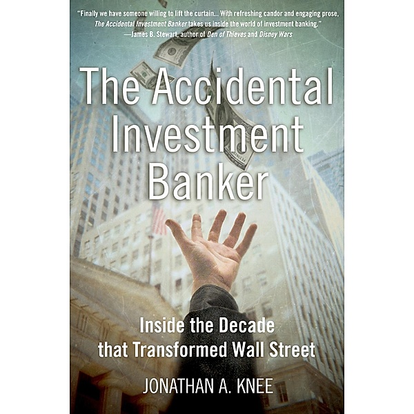 The Accidental Investment Banker, Jonathan A. Knee