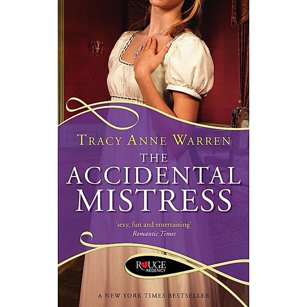 The Accidental Mistress: A Rouge Regency Romance, Tracy Anne Warren