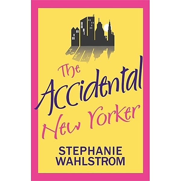 The Accidental New Yorker / The Accidental Socialite Bd.2, Stephanie Wahlstrom