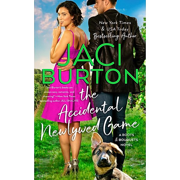 The Accidental Newlywed Game / A Boots and Bouquets Novel Bd.3, Jaci Burton