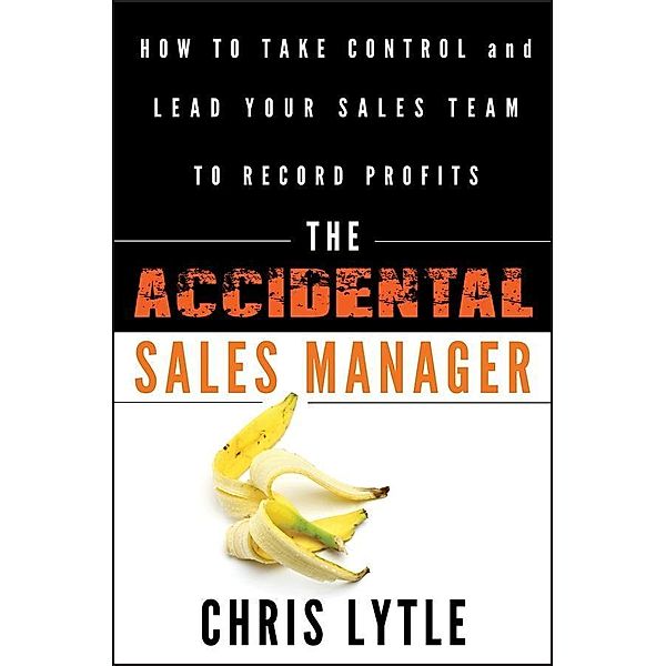 The Accidental Sales Manager, Chris Lytle