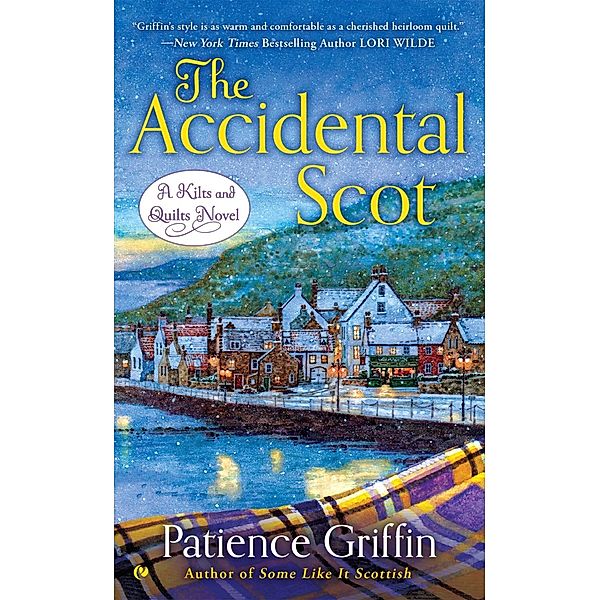 The Accidental Scot / Kilts and Quilts Bd.4, Patience Griffin