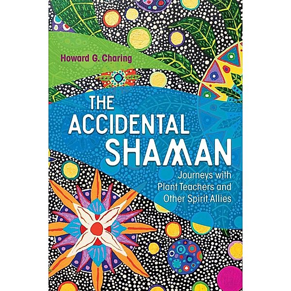 The Accidental Shaman, Howard G. Charing