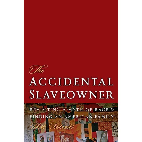 The Accidental Slaveowner, Mark Auslander