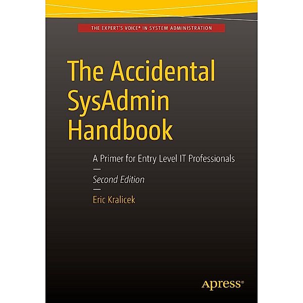 The Accidental SysAdmin Handbook, Eric Kralicek