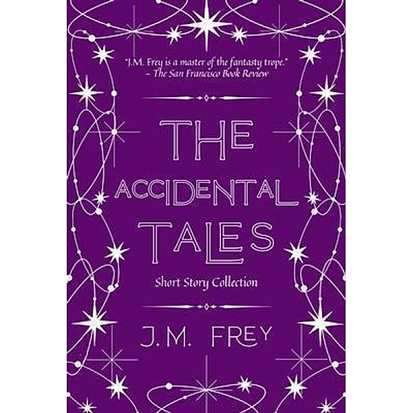 The Accidental Tales / The Accidental Turn Series Bd.4, J. M. Frey