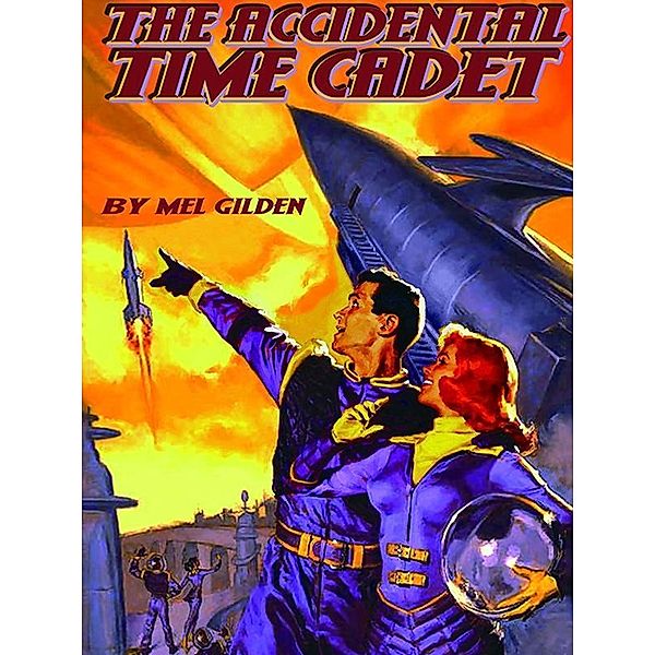 The Accidental Time Cadet, Mel Gilden