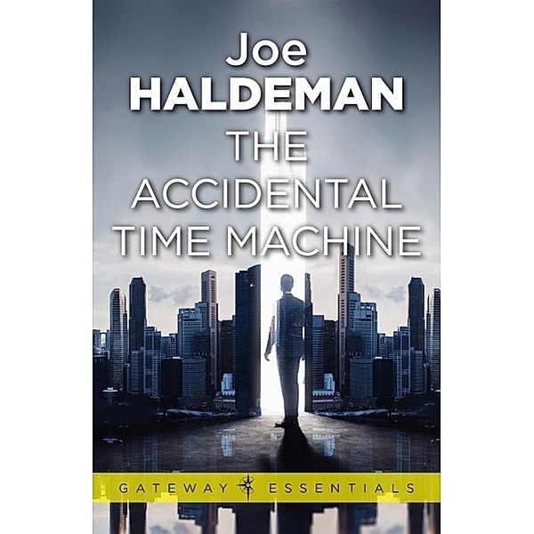 The Accidental Time Machine / Gateway, Joe Haldeman