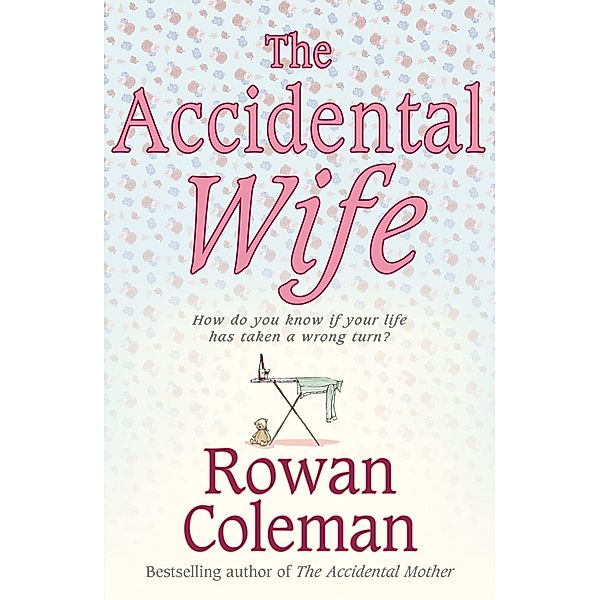 The Accidental Wife, Rowan Coleman
