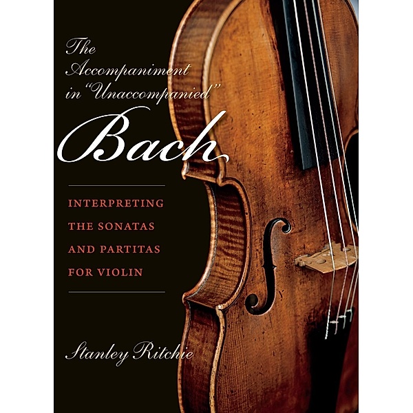The Accompaniment in Unaccompanied Bach, Stanley Ritchie