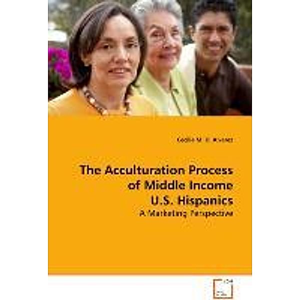 The Acculturation Process of Middle Income U.S. Hispanics, Cecilia M. O. Alvarez