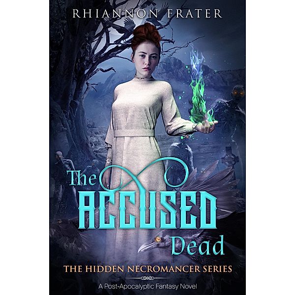 The Accused Dead (The Hidden Necromancer, #2) / The Hidden Necromancer, Rhiannon Frater