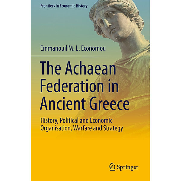 The Achaean Federation in Ancient Greece, Emmanouil M. L. Economou