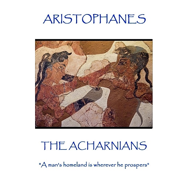 The Acharnians, Aristophanes