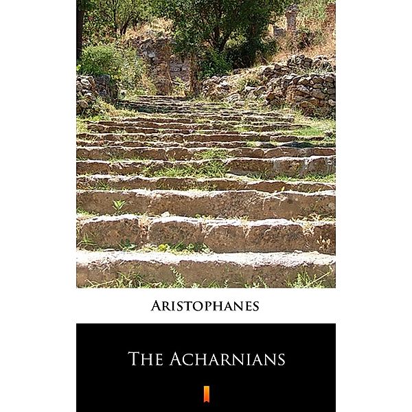 The Acharnians, Aristophanes