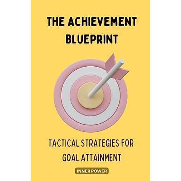 The Achievement Blueprint / The Blueprints of Life, Inner Power