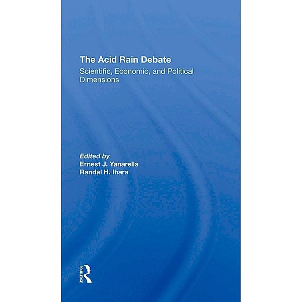 The Acid Rain Debate, Ernest J Yanarella, Randal H. Ihara