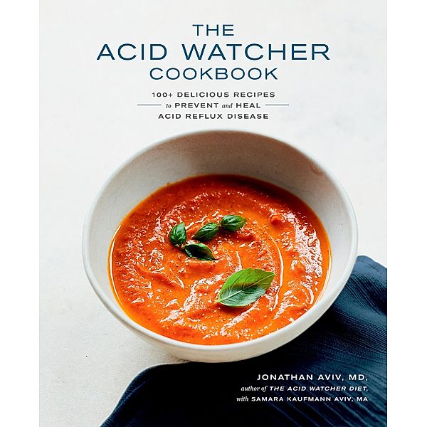 The Acid Watcher Cookbook, Jonathan Aviv, Samara Kaufmann Aviv