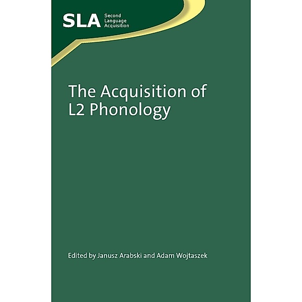 The Acquisition of L2 Phonology / Second Language Acquisition Bd.55