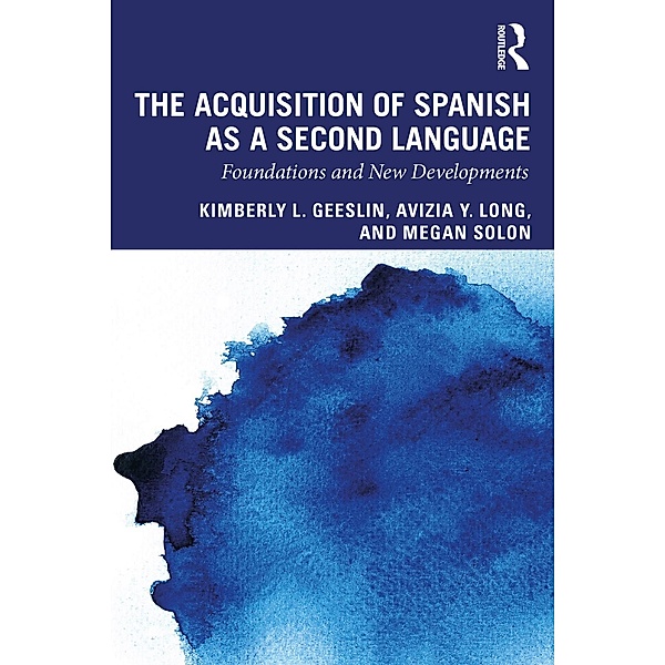 The Acquisition of Spanish as a Second Language, Kimberly L. Geeslin, Avizia Y. Long, Megan Solon