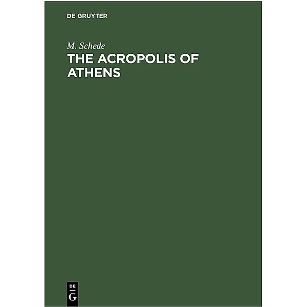 The Acropolis of Athens, M. Schede