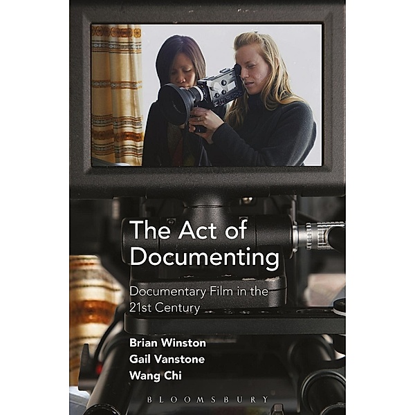 The Act of Documenting, Brian Winston, Gail Vanstone, Wang Chi
