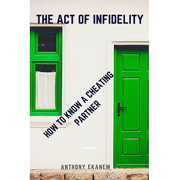 The Act of Infidelity, Anthony Ekanem