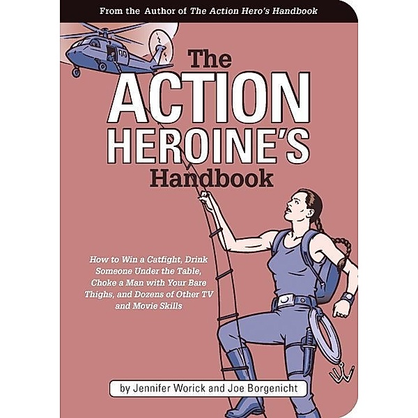 The Action Heroine's Handbook, Jennifer Worick, Joe Borgenicht