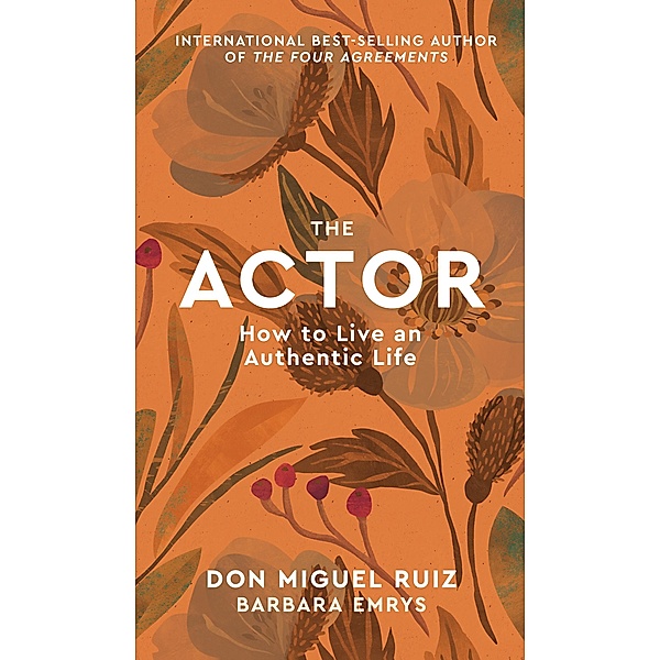 The Actor / Mystery School Series, Don Miguel Ruiz, Barbara Emrys