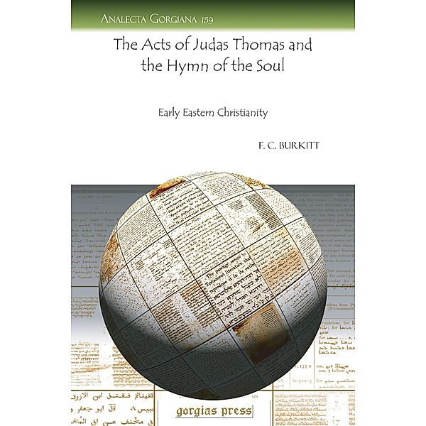 The Acts of Judas Thomas and the Hymn of the Soul, F. Crawford Burkitt