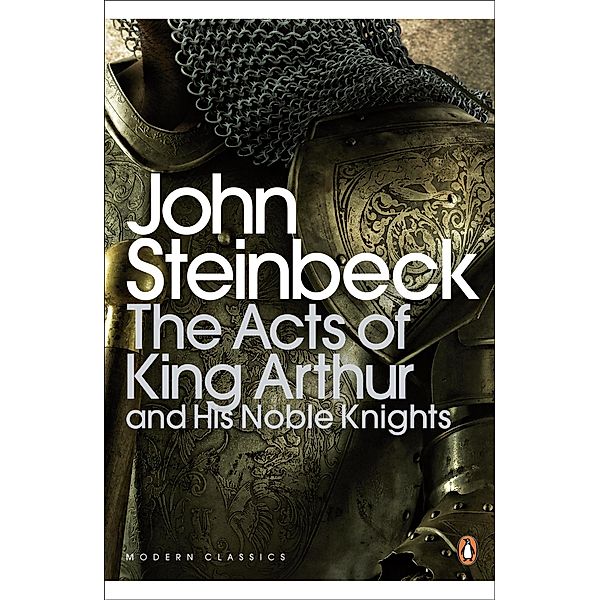 The Acts of King Arthur and his Noble Knights / Penguin Modern Classics, John Steinbeck