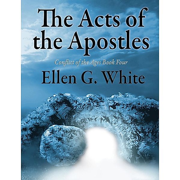 The Acts of the Apostles / Sublime Books, Ellen G. White