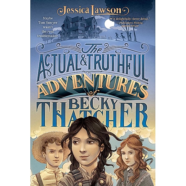 The Actual & Truthful Adventures of Becky Thatcher, Jessica Lawson