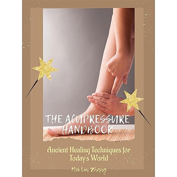 The Acupressure Handbook, Mei Lin Zhang