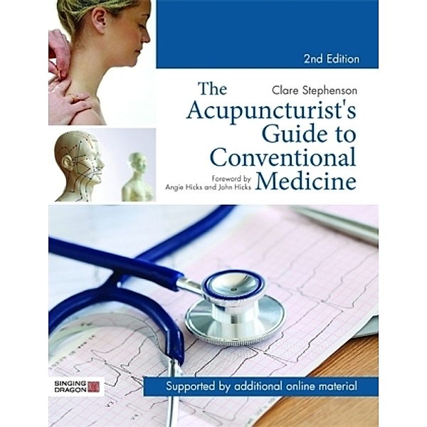 The Acupuncturist's Guide to Conventional Medicine, Clare Stephenson