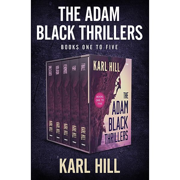 The Adam Black Thrillers Books One to Five / The Adam Black Thrillers, Karl Hill