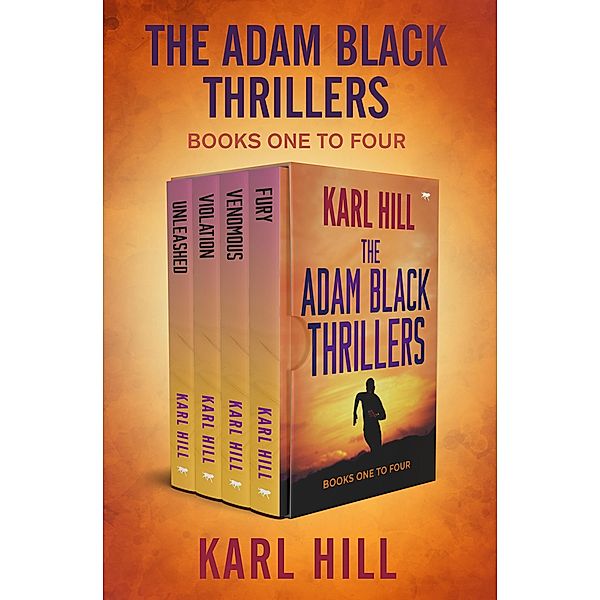 The Adam Black Thrillers Books One to Four / The Adam Black Thrillers, Karl Hill