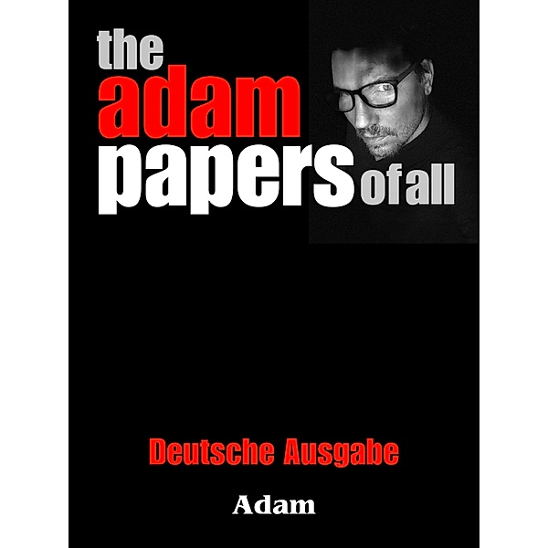 The Adam Papers of All, Adam
