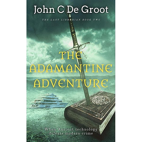 The Adamantine Adventure (The Last Librarian, #2) / The Last Librarian, John C de Groot