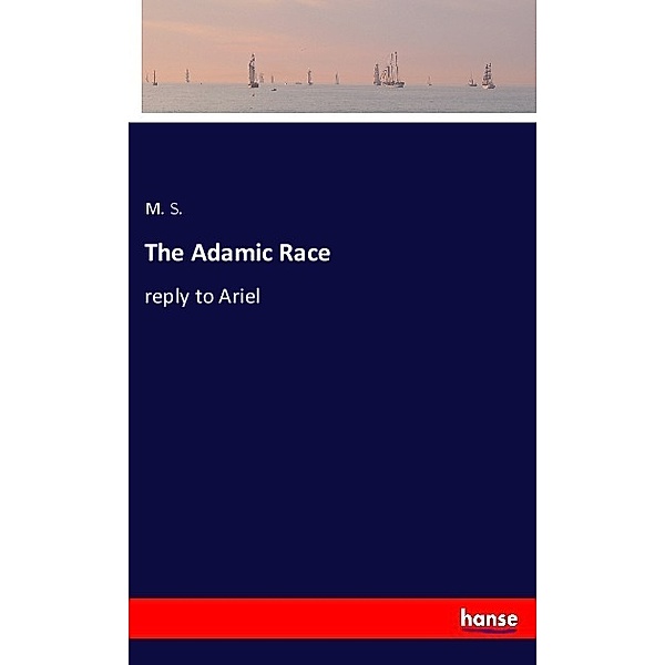 The Adamic Race, M. S.