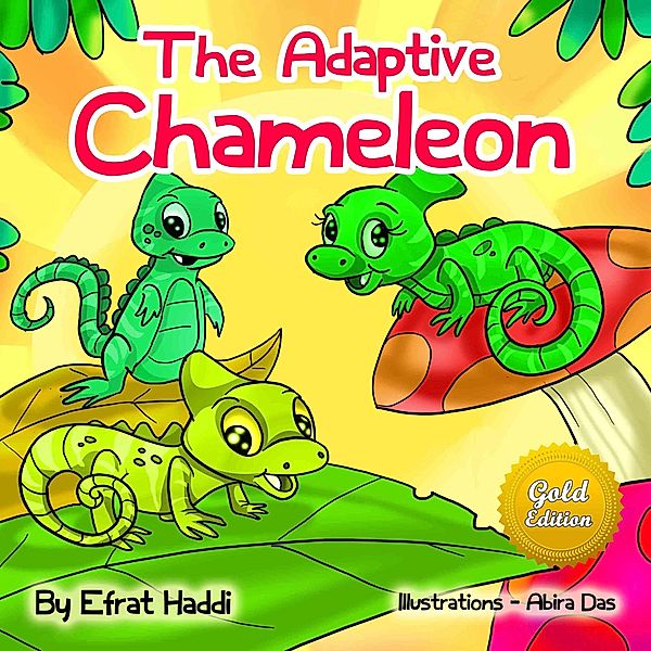 The Adaptive Chameleon Gold Edition (Social skills for kids, #8) / Social skills for kids, Efrat Haddi