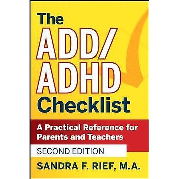 The ADD / ADHD Checklist / J-B Ed: Checklist, Sandra F. Rief