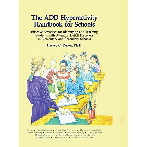 The ADD Hyperactivity Handbook For Schools, Harvey C. Parker