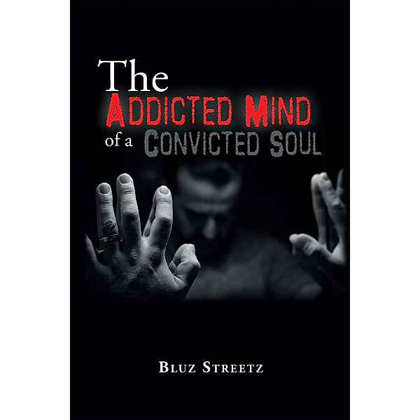 The Addicted Mind of a Convicted Soul, Bluz Streetz
