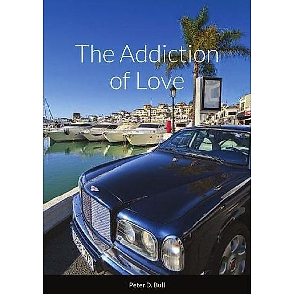 The Addiction of Love, Peter D. Bull