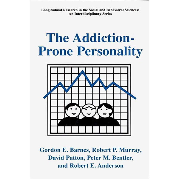 The Addiction-Prone Personality, Gordon E. Barnes, Robert P. Murray, David Patton, Peter M. Bentler, Robert E. Anderson