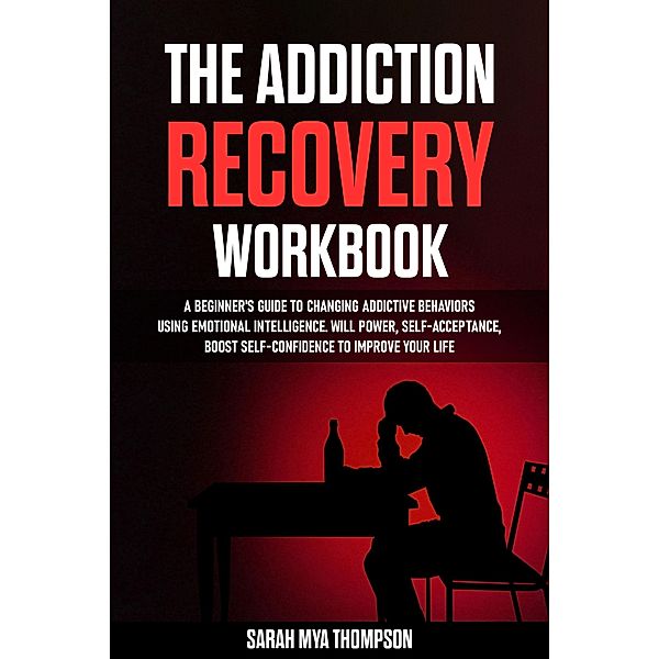 The Addiction Recovery Workbook, Sarah Mya Thompson