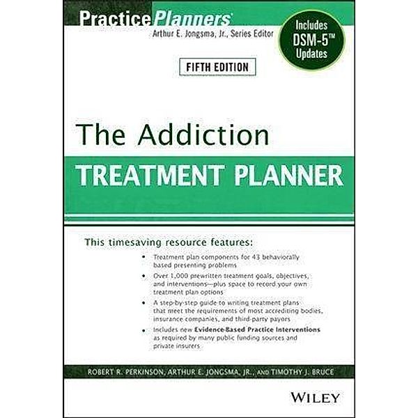 The Addiction Treatment Planner / Practice Planners, Robert R. Perkinson, David J. Berghuis, Timothy J. Bruce