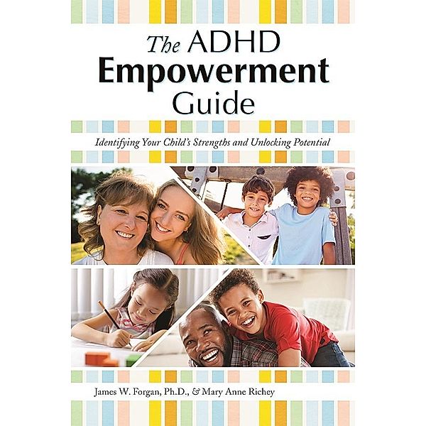 The ADHD Empowerment Guide, James Forgan, Mary Anne Richey